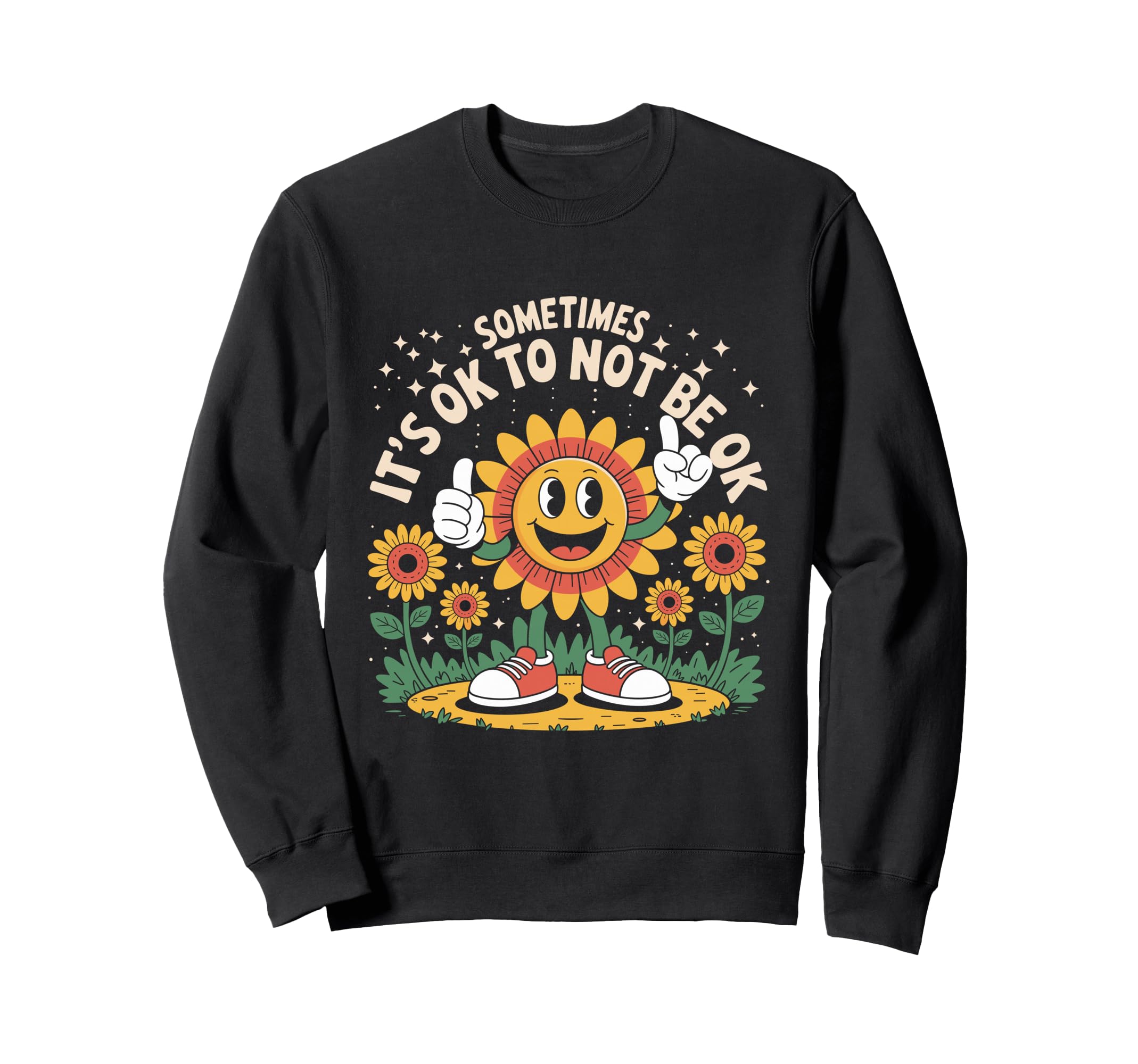 Sometimes Its Ok To Not Be Okay Sweatshirt - Custom Art Print for Adults - T-Shirt, Sweatshirt, Hoodie