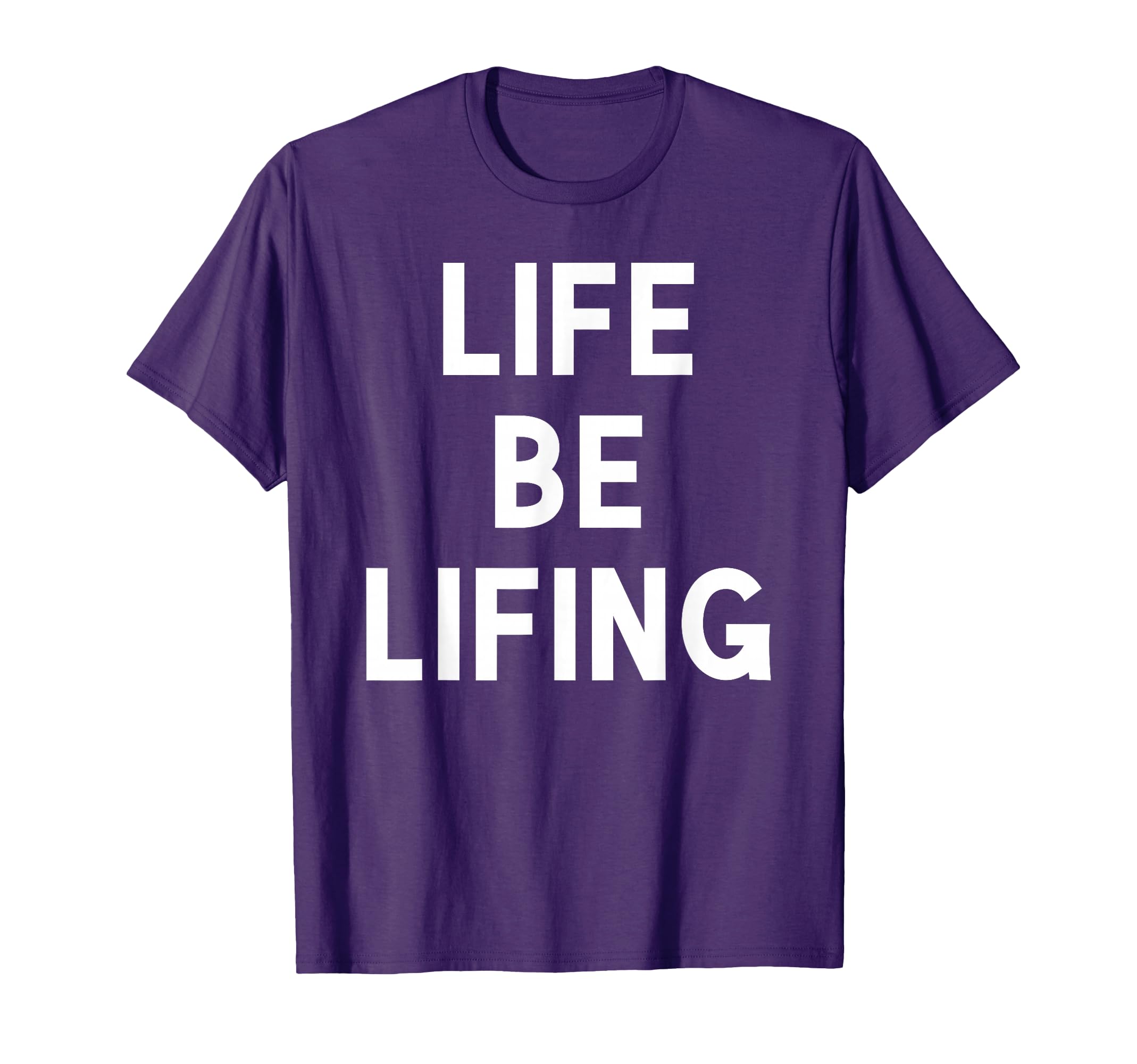 Funny Life Be Lifing Push Through Hard T-Shirt - Aesthetic Graphic Unisex - T-Shirt, Sweatshirt, Hoodie