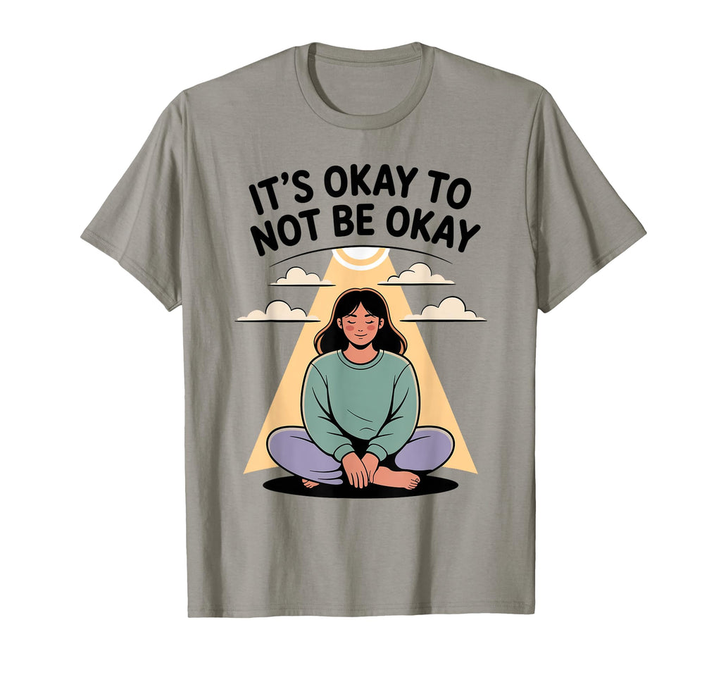 Its Okay To Not Be Okay Mental Health T-Shirt - Aesthetic Graphic Unisex - T-Shirt, Sweatshirt, Hoodie
