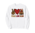 Peace Love Read Funny Book Lover Sweatshirt - Novelty Apparel Men Women - T-Shirt, Sweatshirt, Hoodie