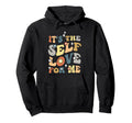 Self Love Me Inspire Confidence Self Care Hoodie - Novelty Apparel Unisex - T-Shirt, Sweatshirt, Hoodie