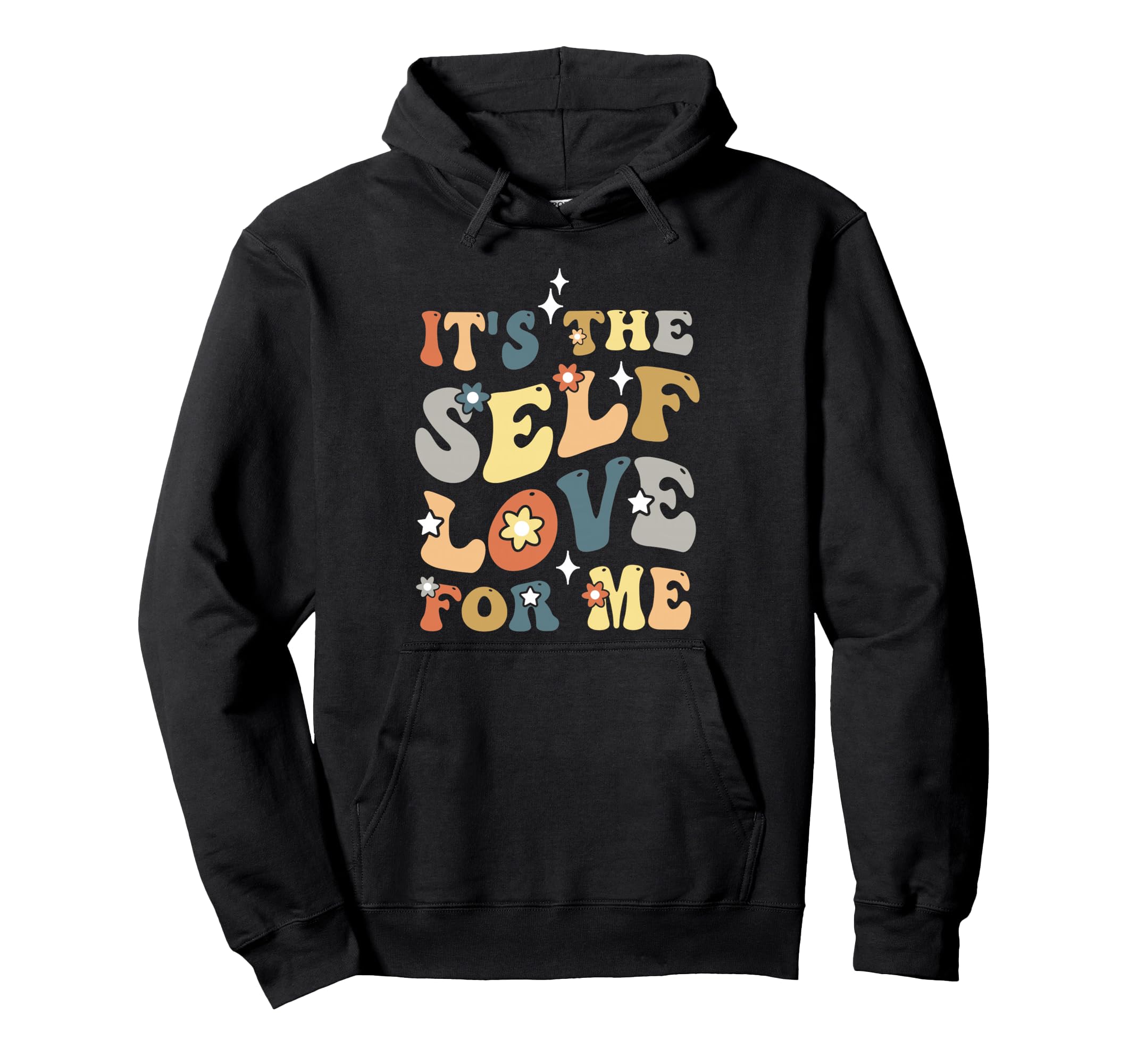 Self Love Me Inspire Confidence Self Care Hoodie - Novelty Apparel Unisex - T-Shirt, Sweatshirt, Hoodie