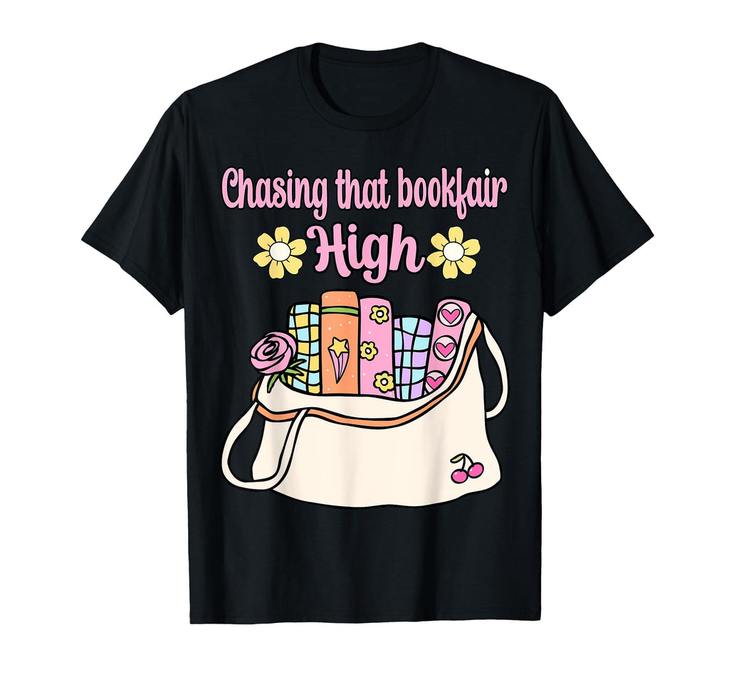 Book Lover Chasing That Book Fair High T-Shirt - Aesthetic Graphic Unisex - T-Shirt, Sweatshirt, Hoodie