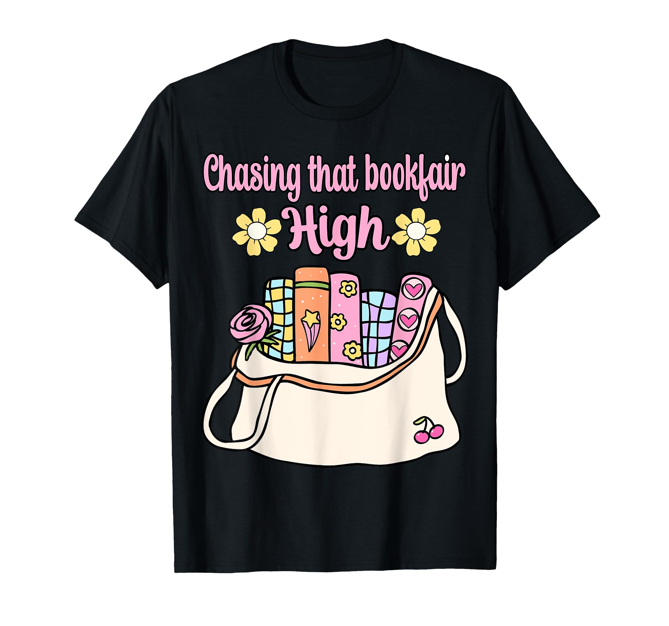 Book Lover Chasing That Book Fair High T-Shirt - Aesthetic Graphic Unisex - T-Shirt, Sweatshirt, Hoodie