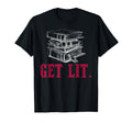 Get Lit Funny Book Lover Reading T-Shirt - Aesthetic Graphic Unisex - T-Shirt, Sweatshirt, Hoodie