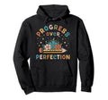Progress Over Perfection New Teacher 1St Hoodie - Streetwear Style Unisex - T-Shirt, Sweatshirt, Hoodie
