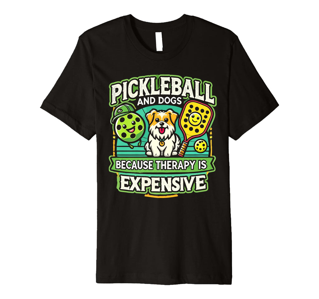 Pickleball And Dogs Because Therapy Is T-Shirt - Novelty Apparel Men Women - T-Shirt, Sweatshirt, Hoodie