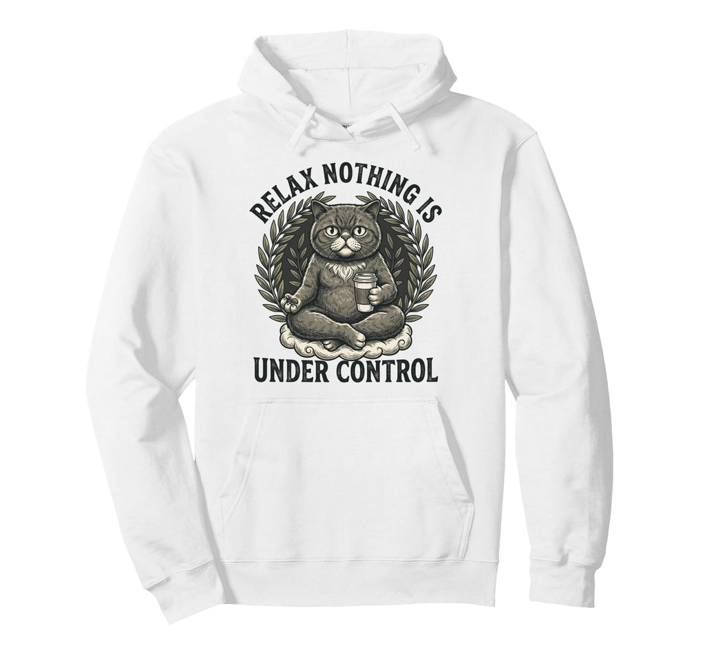 Relax Nothing Is Under Control Yoga Hoodie - Fun Novelty Design for Adults - T-Shirt, Sweatshirt, Hoodie