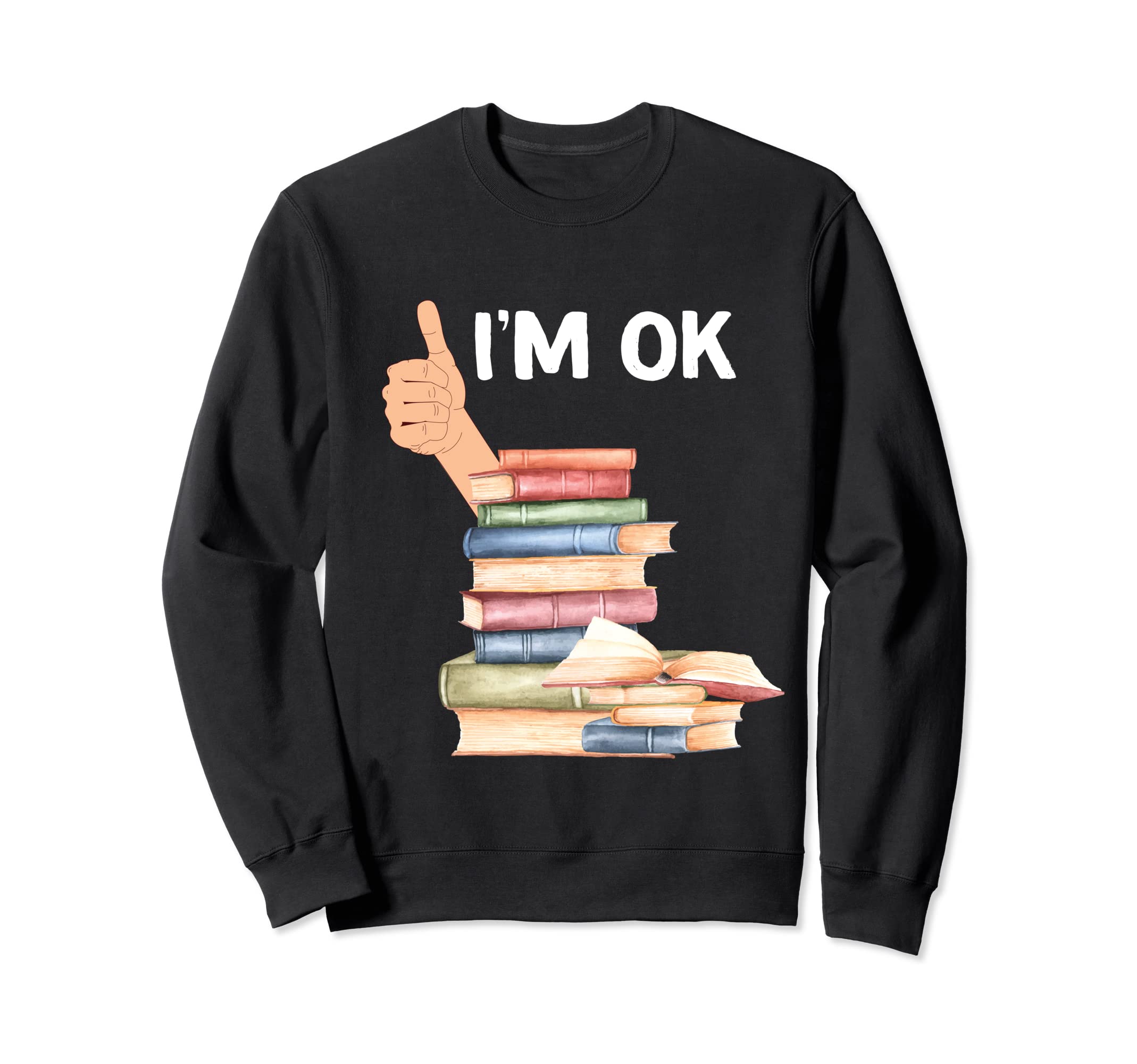 Book Lovers Im Ok National Book Sweatshirt - Streetwear Style Men Women - T-Shirt, Sweatshirt, Hoodie