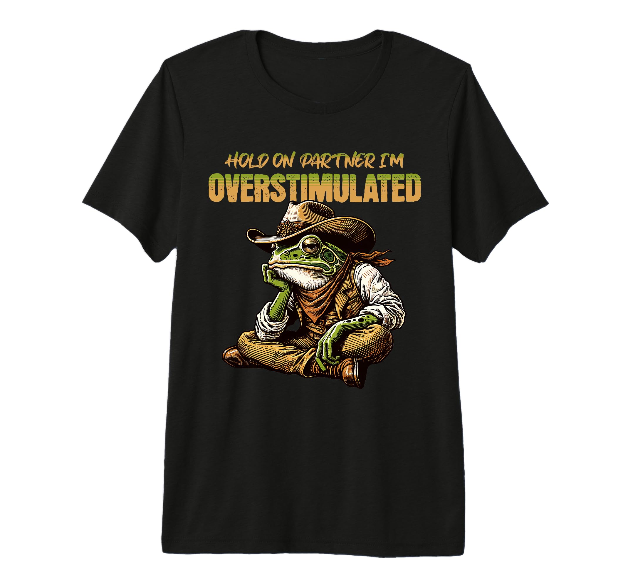 Hold Partner Im Overstimulated Frog Tri T-Shirt - Streetwear Style Unisex - T-Shirt, Sweatshirt, Hoodie