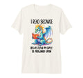 Book Dragon I Read Because Roasting T-Shirt - Unique Graphic Men Women - T-Shirt, Sweatshirt, Hoodie