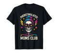 Overstimulated Moms Club Mothers T-Shirt - Casual Everyday Wear Men Women - T-Shirt, Sweatshirt, Hoodie