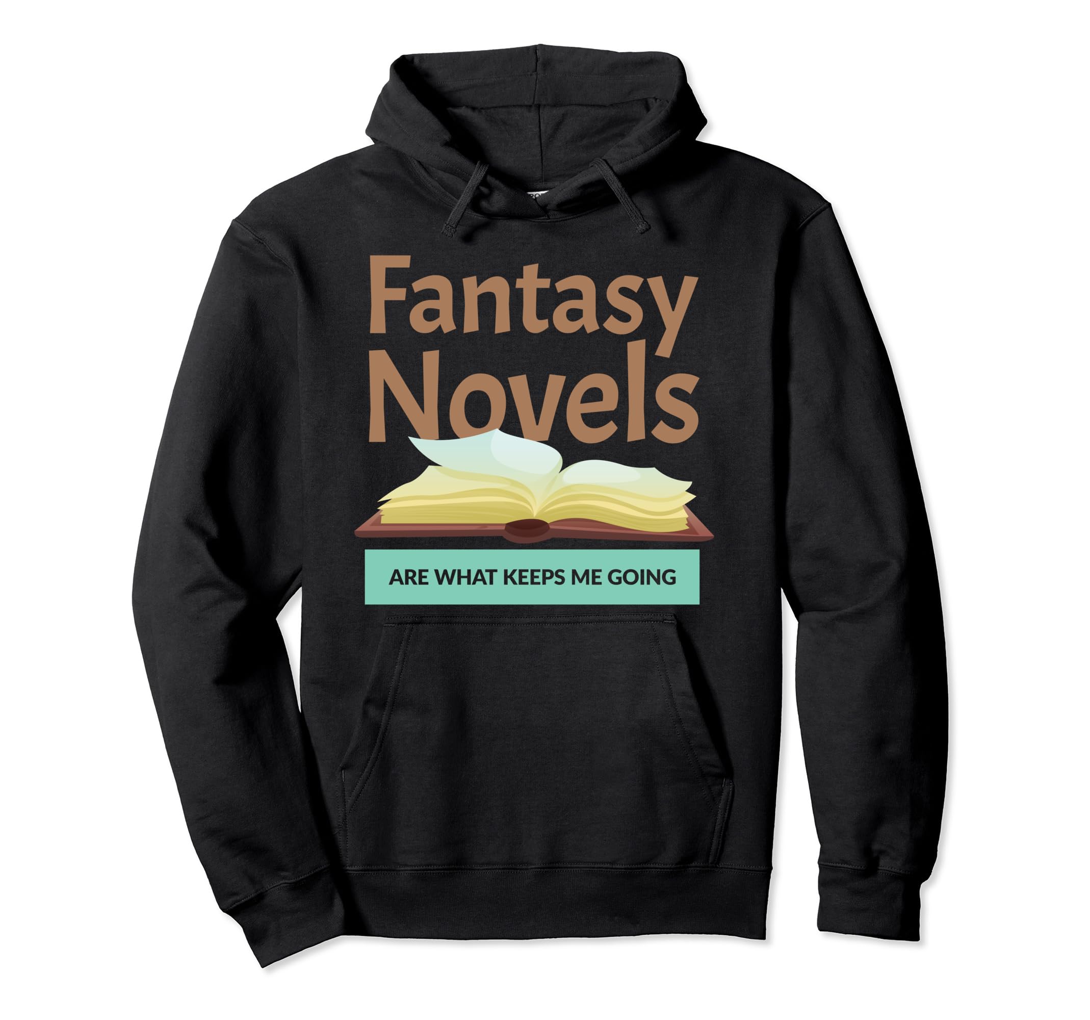 Fantasy Novels Keeps Me Going Hoodie - Casual Everyday Wear for Adults - T-Shirt, Sweatshirt, Hoodie