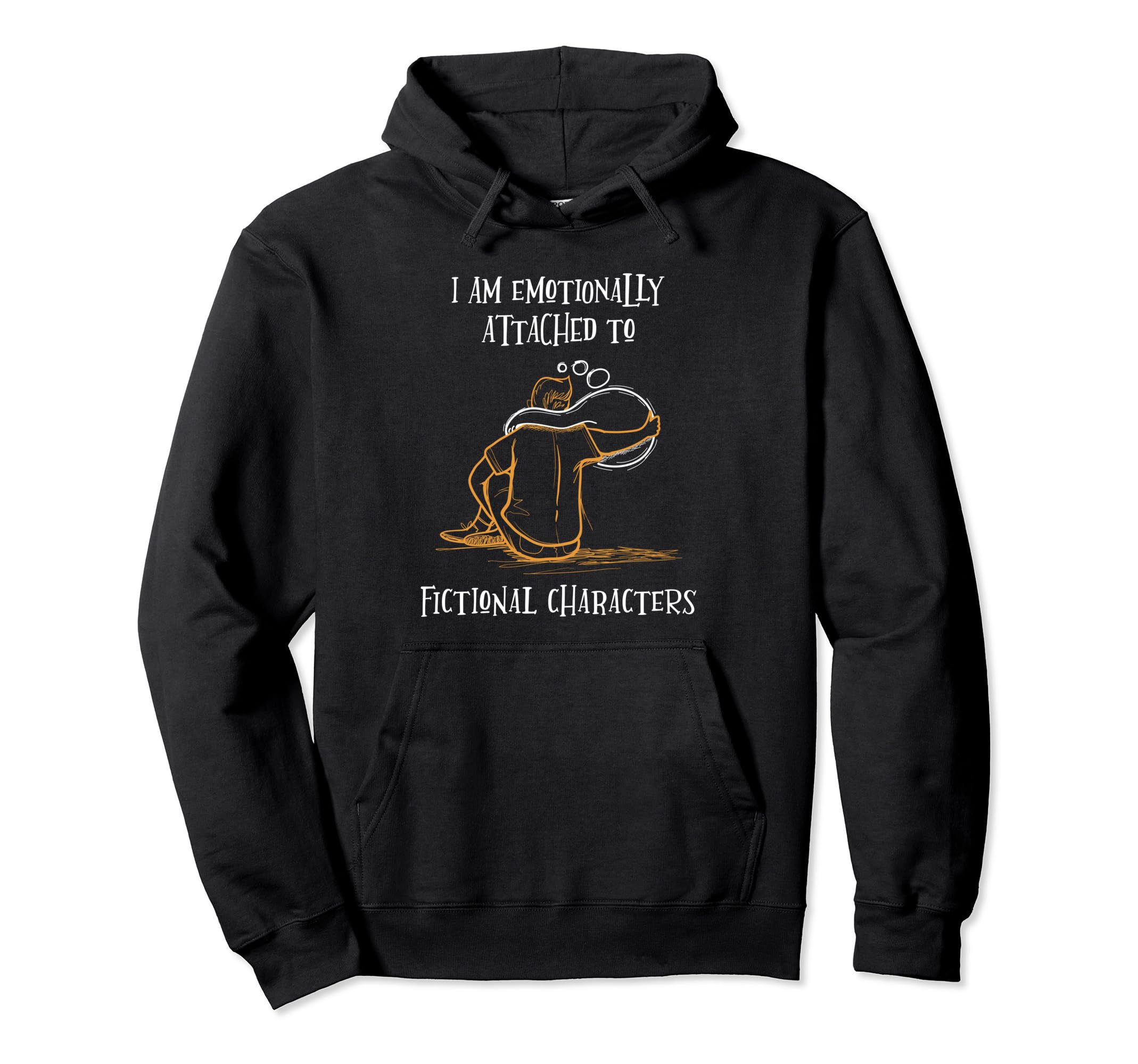 Book Nerd Emotionally Attached Fictional Hoodie - Trendy Graphic Men Women - T-Shirt, Sweatshirt, Hoodie