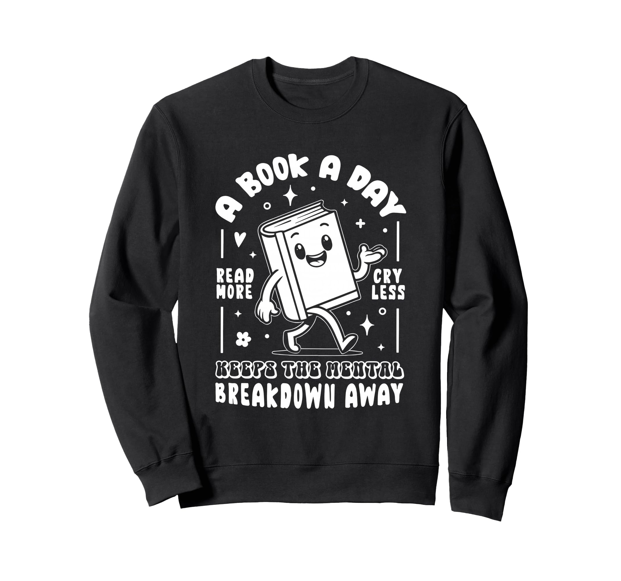 Book Day Keeps Mental Breakdown Sweatshirt - Aesthetic Graphic Men Women - T-Shirt, Sweatshirt, Hoodie