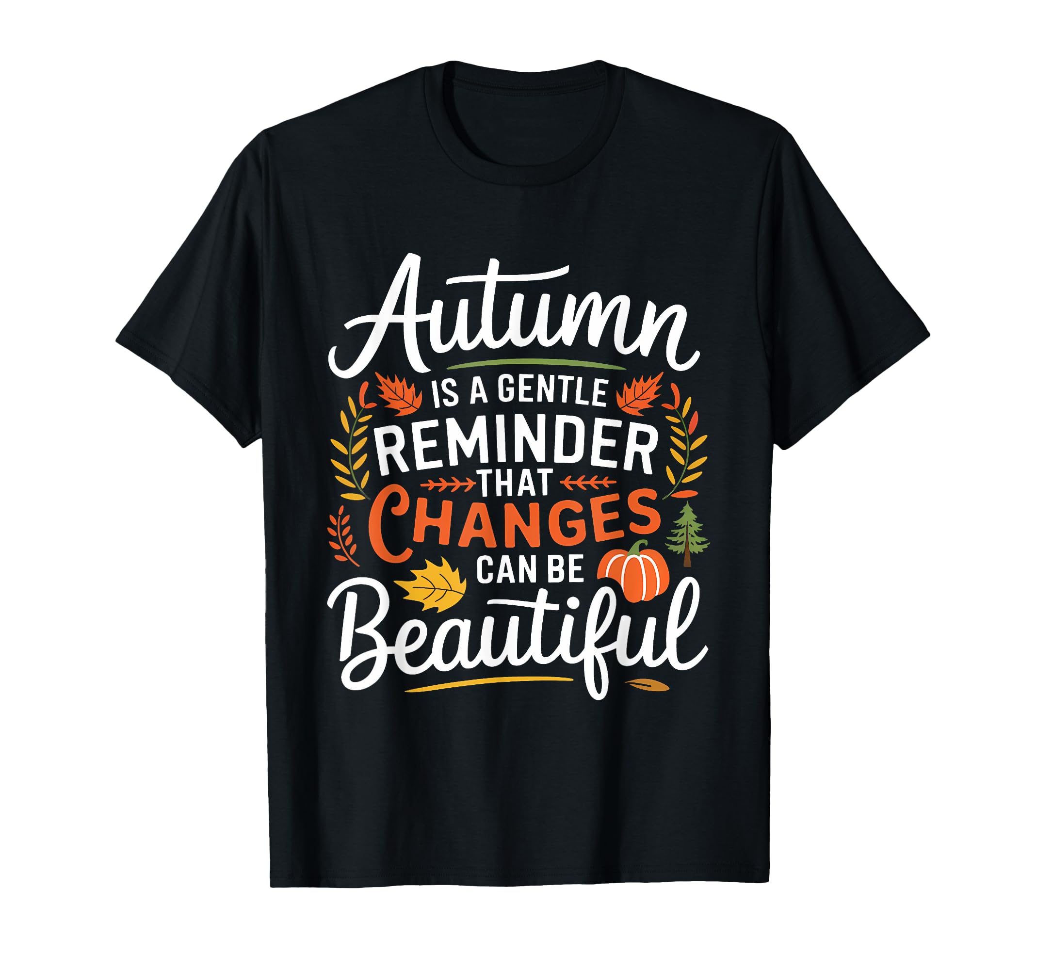 Funny Autumn Is Gentle Reminder T-Shirt - Aesthetic Graphic for Adults - T-Shirt, Sweatshirt, Hoodie