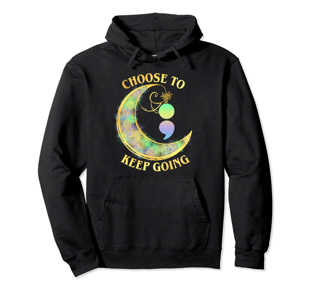 Suicide Prevention Awareness Choose To Hoodie - Aesthetic Graphic Unisex - T-Shirt, Sweatshirt, Hoodie