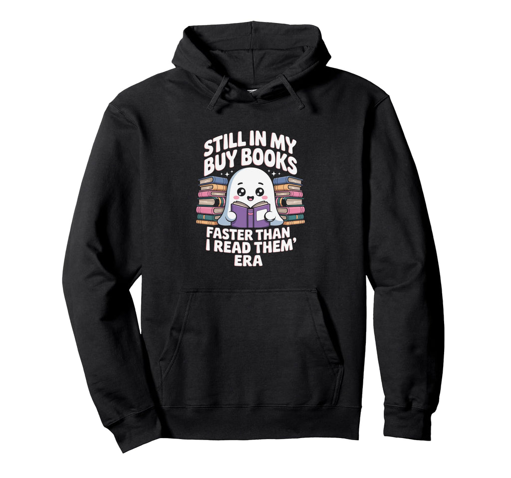 Funny Book Lover Ghost Reading Still My Hoodie - Unique Graphic Men Women - T-Shirt, Sweatshirt, Hoodie