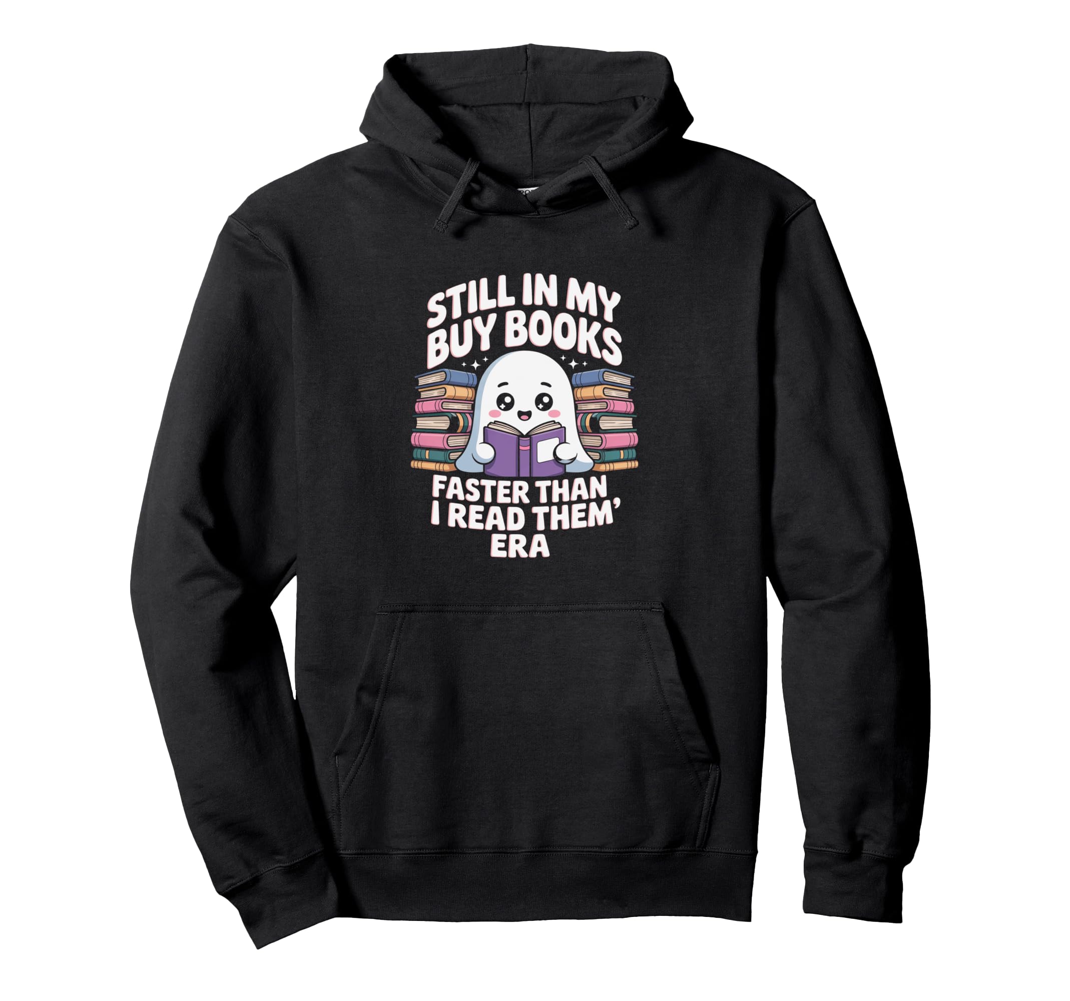 Funny Book Lover Ghost Reading Still My Hoodie - Unique Graphic Men Women - T-Shirt, Sweatshirt, Hoodie