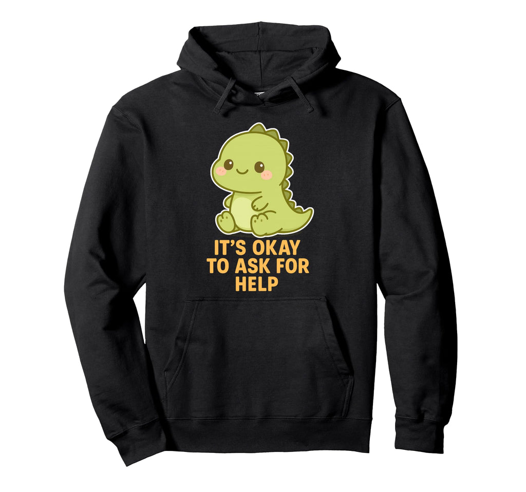 Kawaii Chibi T Rex Its Ok To Ask Help Hoodie - Unique Graphic Unisex - T-Shirt, Sweatshirt, Hoodie