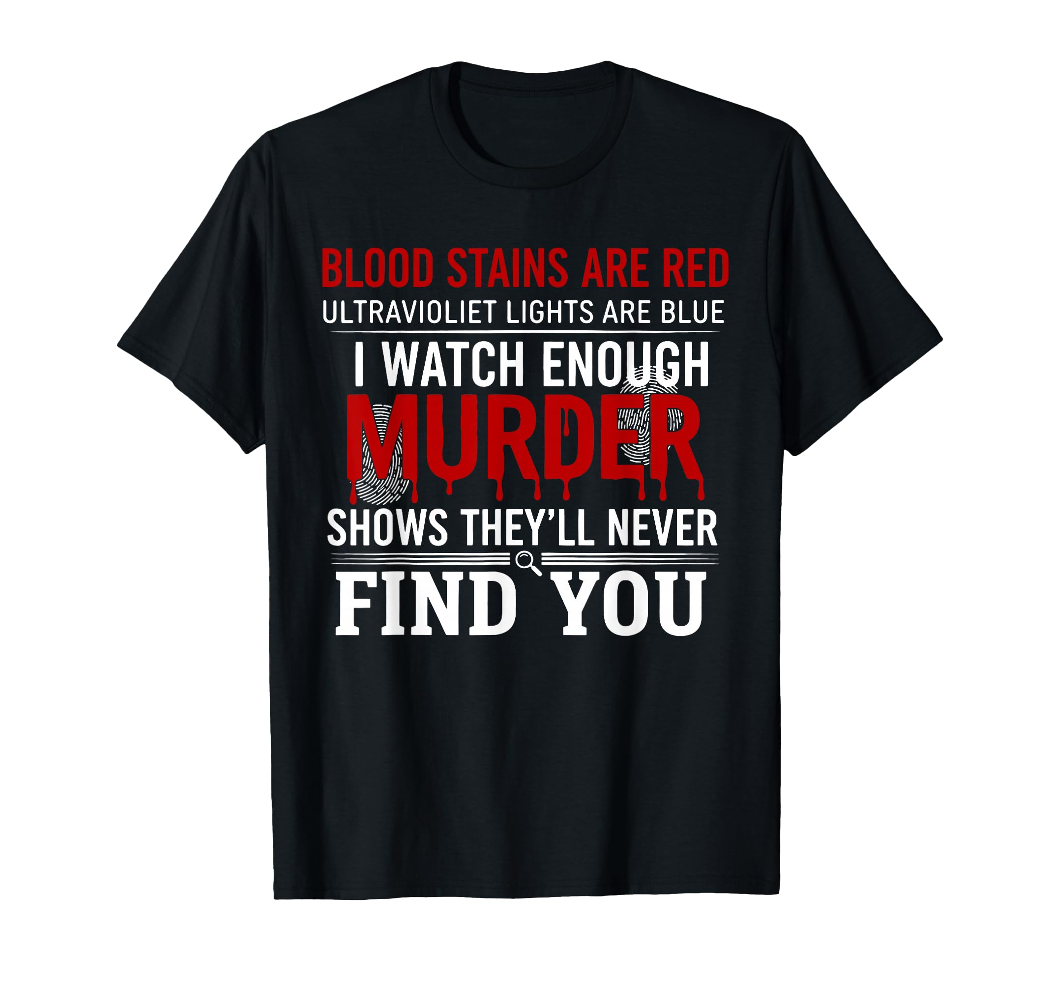 Blood Stains Are Red Ultraviolet T-Shirt - Casual Everyday Wear for Adults - T-Shirt, Sweatshirt, Hoodie