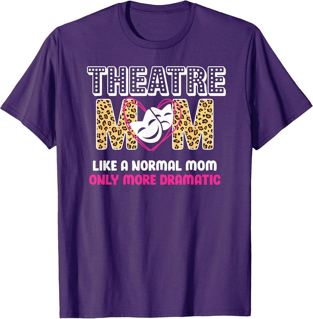 Funny Theatre Actor Mom For Mother's Day Unisex T-shirt, Sweatshirt, Hoodie, Long Sleeve Tee - T-Shirt, Sweatshirt, Hoodie