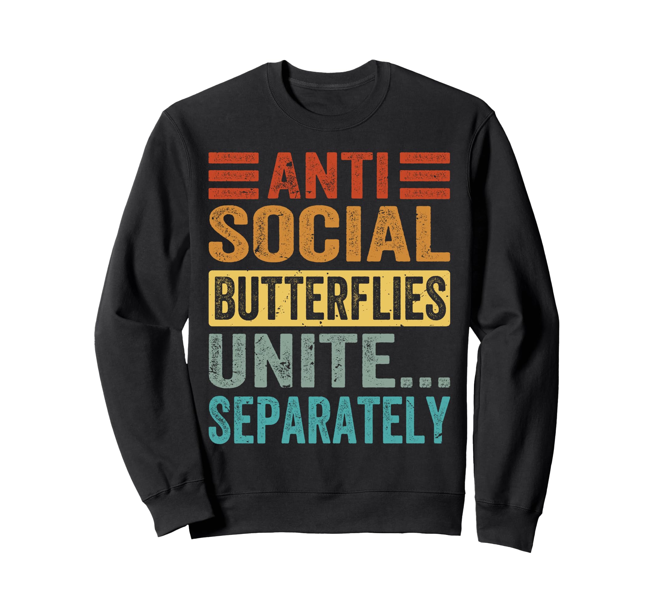 Antisocial Butterflies Unite Sweatshirt - Casual Everyday Wear Unisex - T-Shirt, Sweatshirt, Hoodie