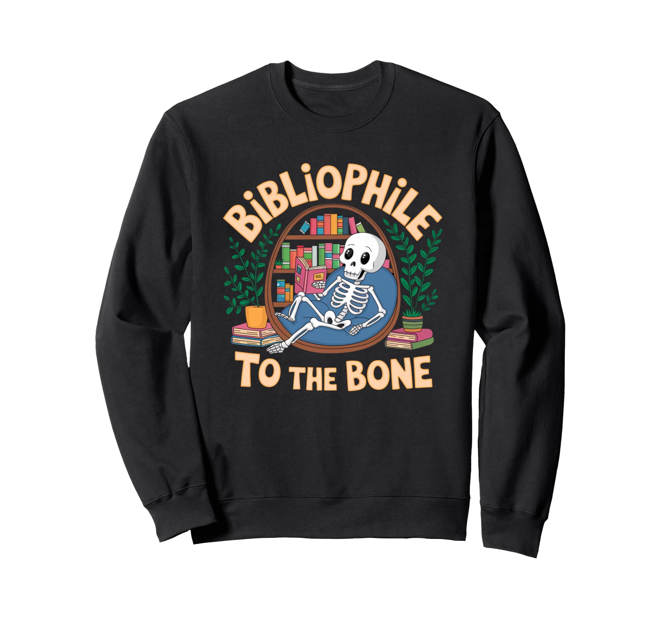 Bibliophile To Bone Funny Reading Sweatshirt - Graphic Print Unisex - T-Shirt, Sweatshirt, Hoodie