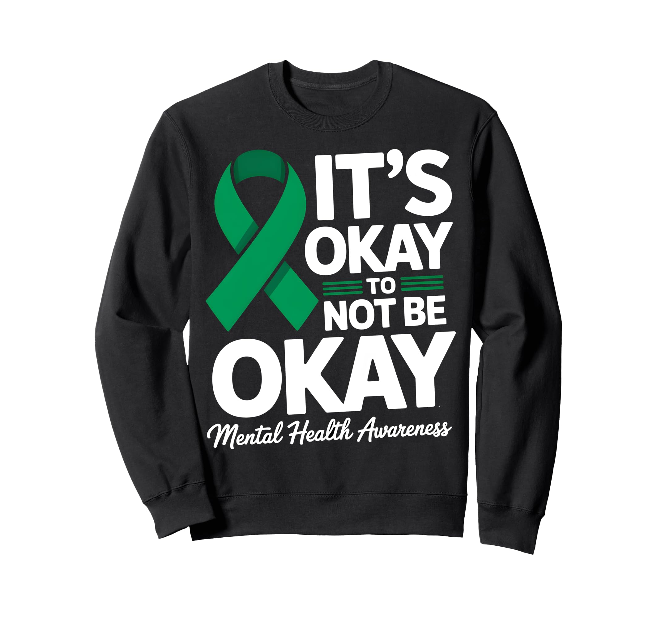 Its Okay To Not Be Okay Mental Sweatshirt - Unique Graphic Men Women - T-Shirt, Sweatshirt, Hoodie
