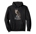 If You Need Me Owl Be Reading Books Hoodie - Novelty Apparel Unisex - T-Shirt, Sweatshirt, Hoodie
