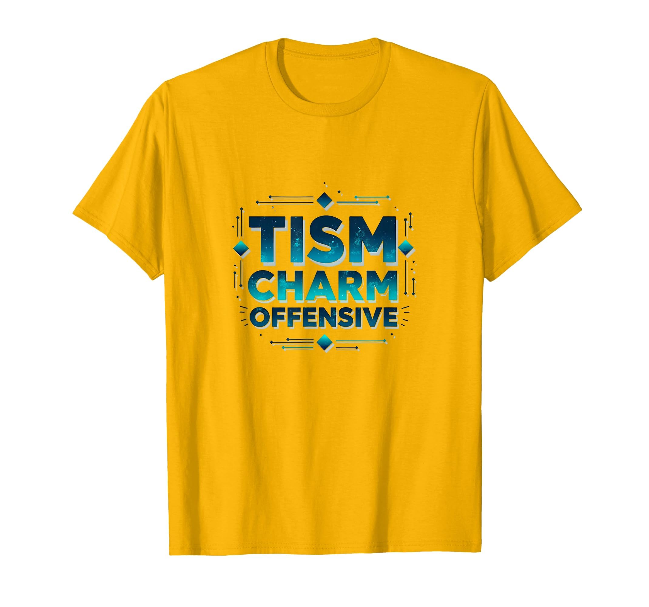 Tism Charm Offensive Neurodivergent T-Shirt - Custom Art Print Men Women - T-Shirt, Sweatshirt, Hoodie