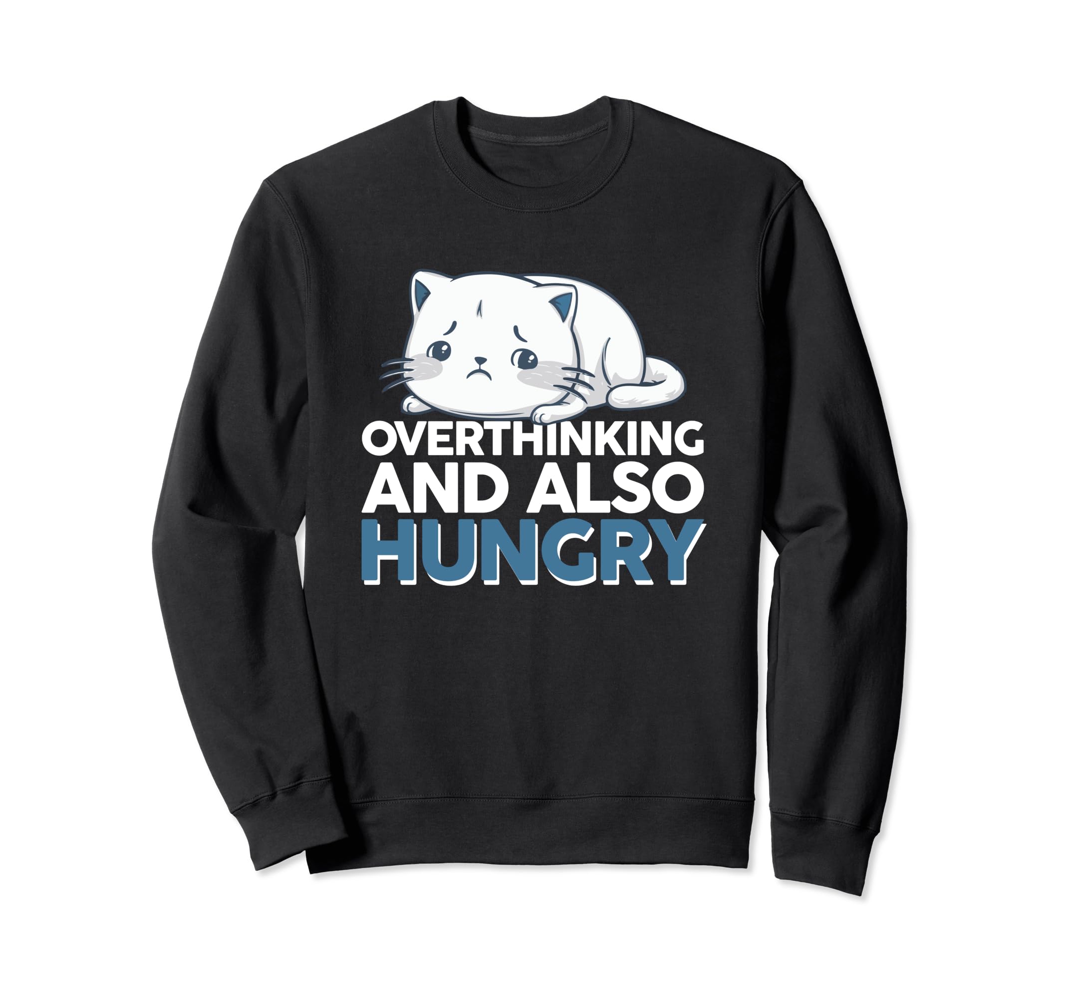 Hungry Overthinker Food Anxiety Sweatshirt - Minimalist Print Men Women - T-Shirt, Sweatshirt, Hoodie