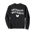 Fun Antisocial Butterfly Funny Sweatshirt - Custom Art Print Unisex - T-Shirt, Sweatshirt, Hoodie