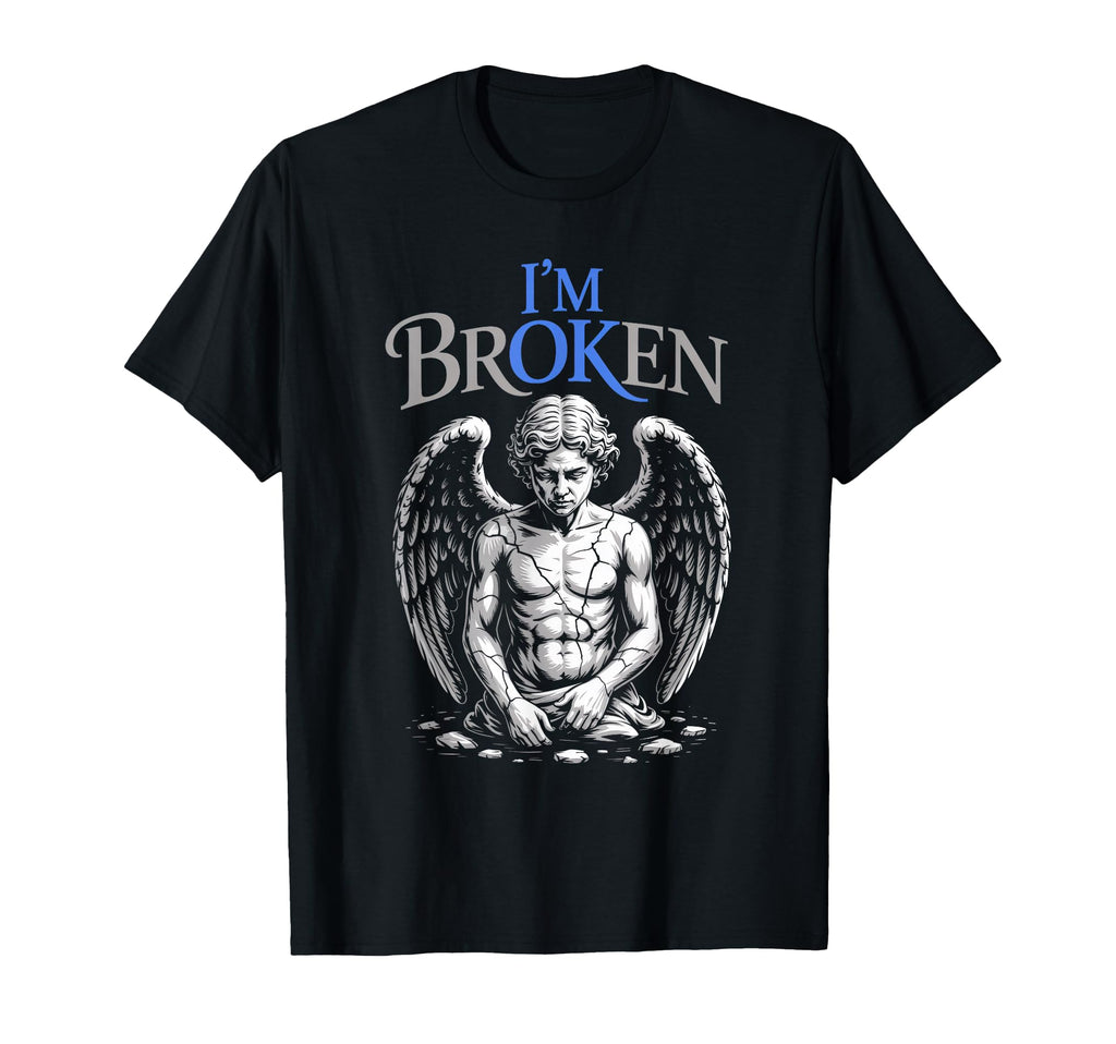 Im Broken Mental Health Invisible T-Shirt - Streetwear Style Unisex - T-Shirt, Sweatshirt, Hoodie