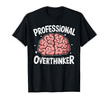 Professional Overthinker Anxiety Mental T-Shirt - Minimalist Print Unisex - T-Shirt, Sweatshirt, Hoodie