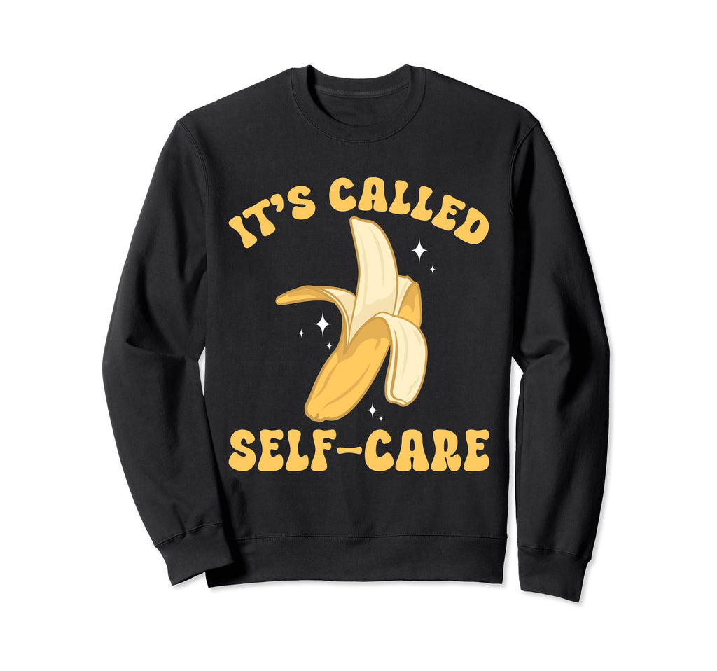 Banana Fruit Its Called Self Sweatshirt - Fun Novelty Design for Adults - T-Shirt, Sweatshirt, Hoodie