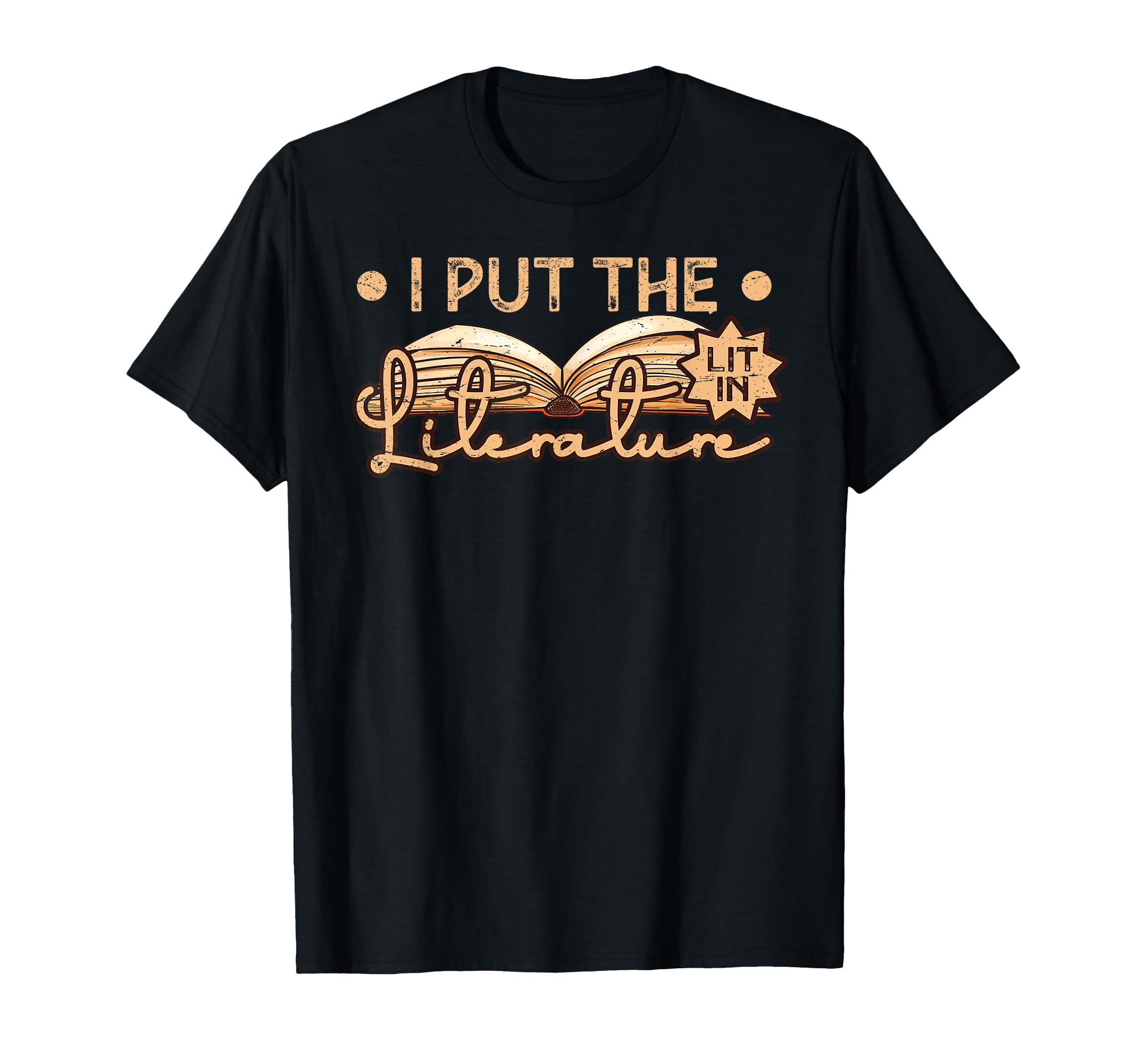 I Put Lit Literature T-Shirt - Fun Novelty Design Unisex - T-Shirt, Sweatshirt, Hoodie