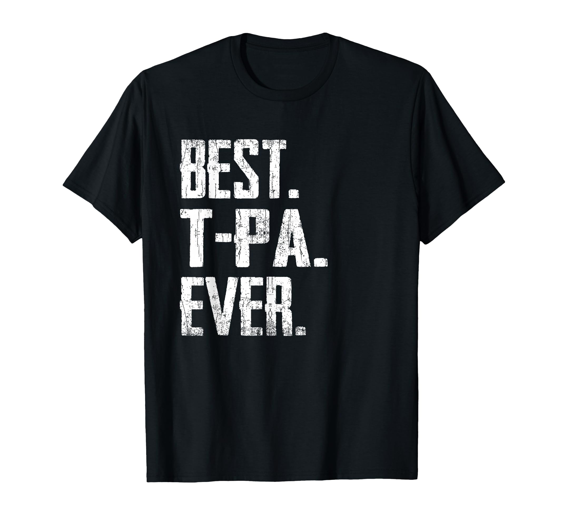 Best T Pa Ever Father T-Shirt - Novelty Apparel Unisex - T-Shirt, Sweatshirt, Hoodie