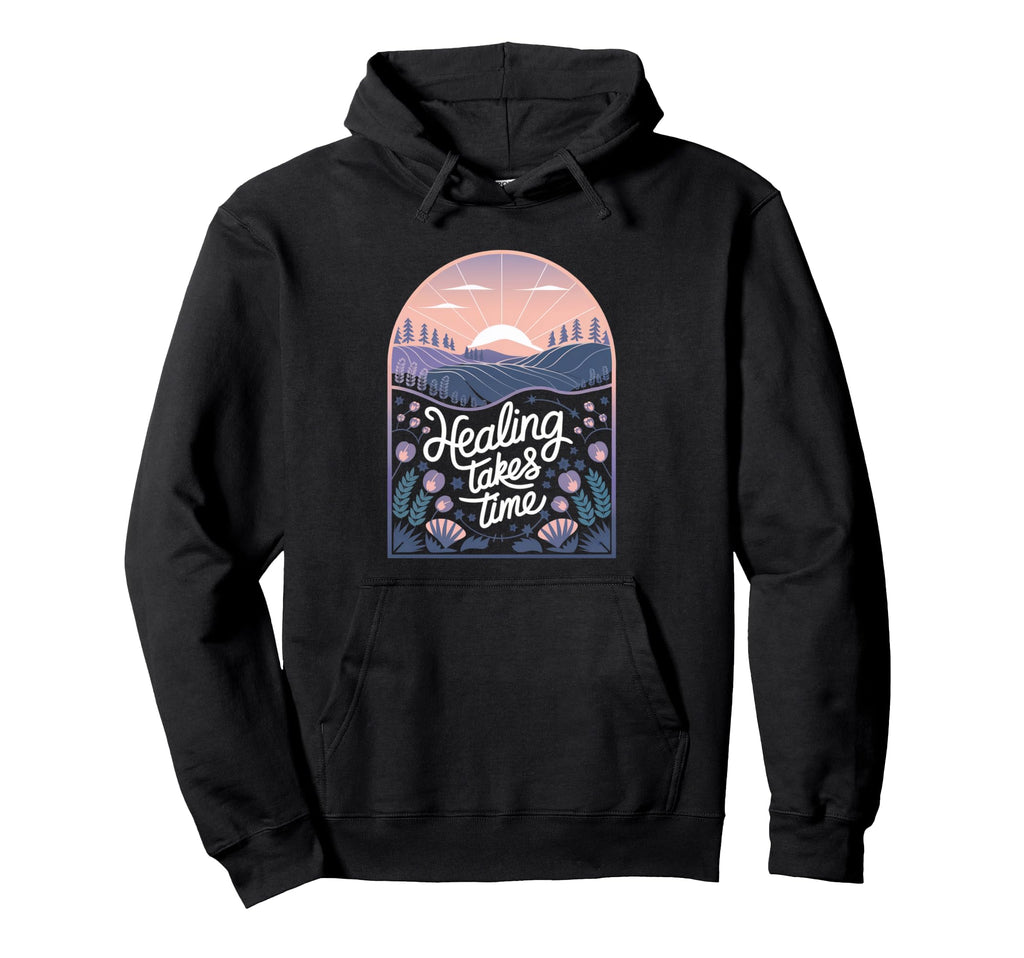 Healing Takes Time Mental Health Hoodie - Fun Novelty Design for Adults - T-Shirt, Sweatshirt, Hoodie