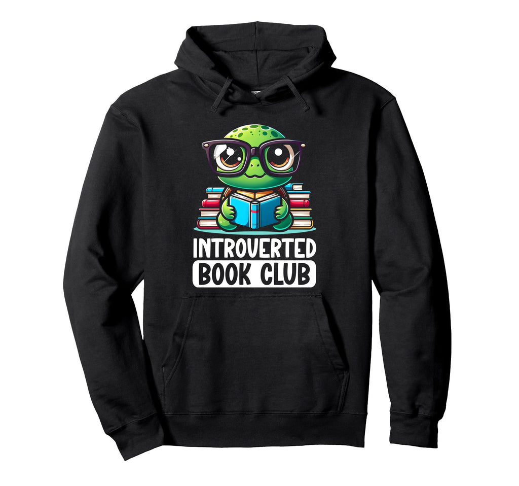 Introverted Book Club Reading Lover Hoodie - Trendy Graphic Men Women - T-Shirt, Sweatshirt, Hoodie