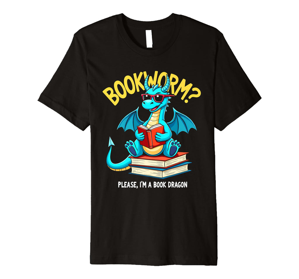 Bookworm Please Im Book Dragon T-Shirt - Custom Art Print for Adults - T-Shirt, Sweatshirt, Hoodie