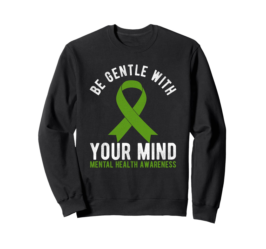 Be Gentle Mental Health Sweatshirt - Aesthetic Graphic for Adults - T-Shirt, Sweatshirt, Hoodie