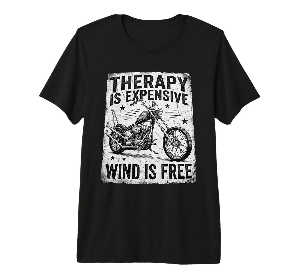 Motorcycle Therapy Is Expensive Wind T-Shirt - Novelty Apparel for Adults - T-Shirt, Sweatshirt, Hoodie