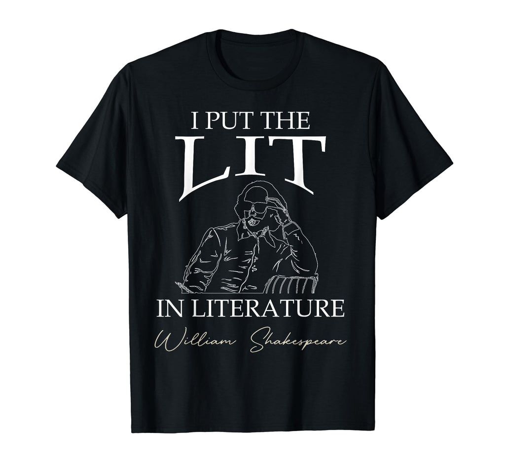 I Put Lit Literature Funny William T-Shirt - Trendy Graphic for Adults - T-Shirt, Sweatshirt, Hoodie