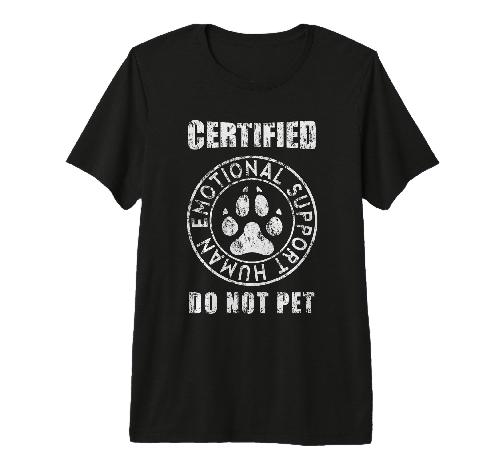 Certified Emotional Support Human Do T-Shirt - Streetwear Style Men Women - T-Shirt, Sweatshirt, Hoodie