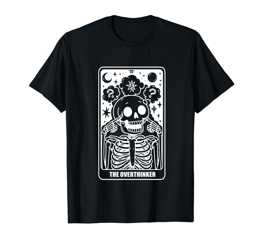 Funny Skeleton Tarot Card Overthinkers T-Shirt - Minimalist Print Men Women - T-Shirt, Sweatshirt, Hoodie