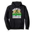 Mental Wellness Warrior Mental Hoodie - Casual Everyday Wear for Adults - T-Shirt, Sweatshirt, Hoodie