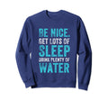 Positive Healthy Habits Be Nice Sweatshirt - Casual Everyday Wear Unisex - T-Shirt, Sweatshirt, Hoodie