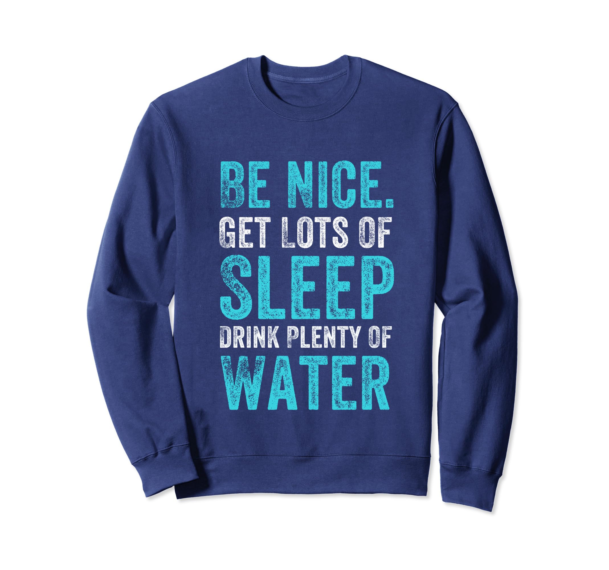 Positive Healthy Habits Be Nice Sweatshirt - Casual Everyday Wear Unisex - T-Shirt, Sweatshirt, Hoodie