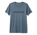 Overstimulated Funny Tri Blend T-Shirt - Unique Graphic Men Women - T-Shirt, Sweatshirt, Hoodie